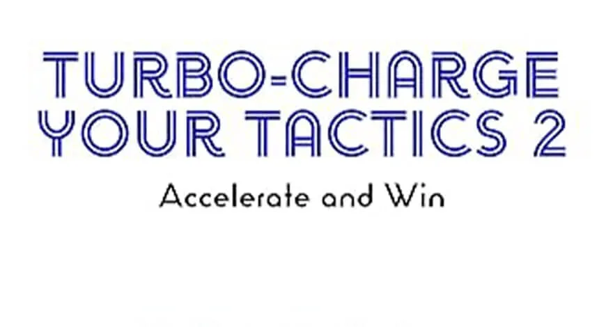Turbo-Charge your Tactics 2 – Accelerate and Win by Vladimir Grabinsky and Mykhaylo Oleksiyenko