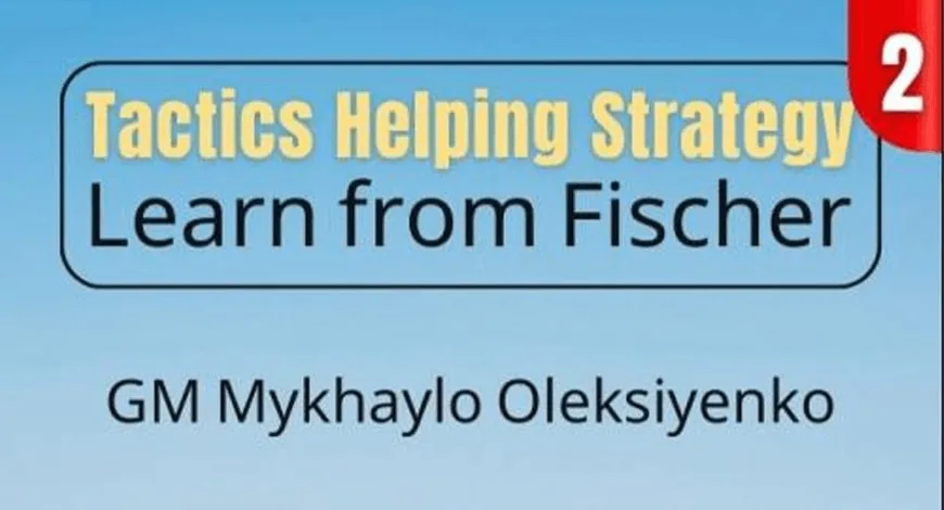 Tactics Helping Strategy - Learn from Fischer - Part 2
